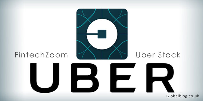 FintechZoom Uber Stock