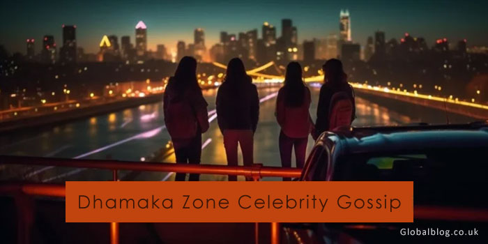 Dhamaka Zone Celebrity Gossip